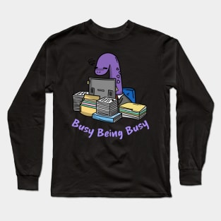 Busy Being Busy, Busy Dinosaur, Busy Office Worker Long Sleeve T-Shirt